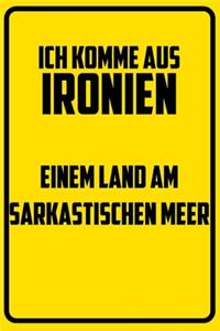 Ich komme aus Ironien - einem Land am sarkastischen Meer