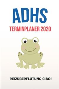 ADHS Terminplaner 2020 - Reizüberflutung Ciao!: Terminkalender, Wochen- und Monatsplaner, Kalender für das Jahr 2020, Selbsthilfe bei ADHS/ADS