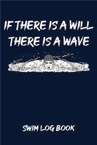 If There Is a Will There Is a Wave Swim Log Book