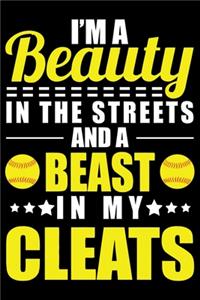 I'm Beauty In The Streets And A Beast In My Cleats