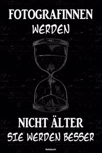 Fotografinnen werden nicht älter sie werden besser Notizbuch