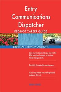 Entry Communications Dispatcher RED-HOT Career; 2494 REAL Interview Questions