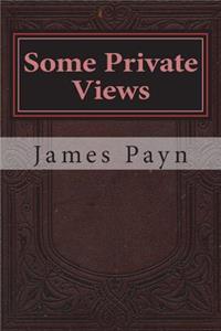 Some Private Views