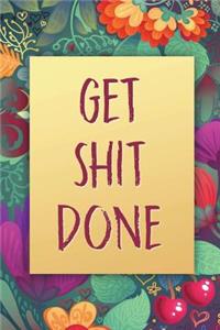 Get Shit Done