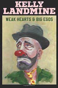 Weak Hearts and Big Egos