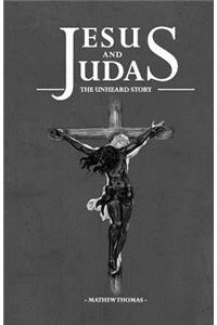 Jesus and Judas the Unheard Story