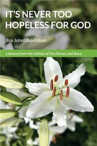 It's never too hopeless for God