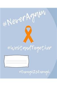 #NeverAgain #WeStandTogether #EnoughIsEnough