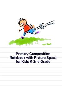 Primary Composition Notebook with Picture Space for Kids K-2nd Grade