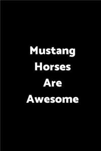 Mustang Horses Are Awesome