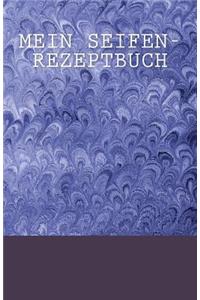 Mein Seifen-Rezeptbuch