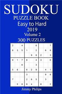 300 Easy to Hard Sudoku Puzzle Book 2019