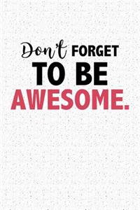 Don't Forget to Be Awesome