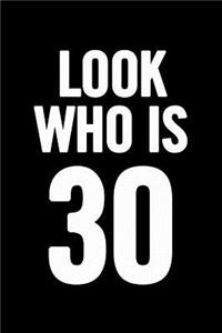 Look Who Is 30