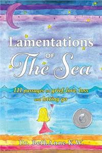 Lamentations of the Sea: 111 Passages on Grief, Love, Loss and Letting Go