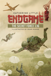 Endgame: The Secret Force 136