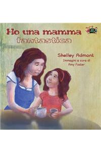 Ho una mamma fantastica