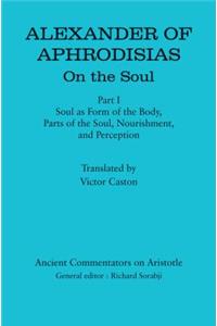 Alexander of Aphrodisias: On the Soul