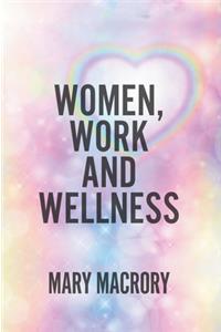 Women, Work and Wellness