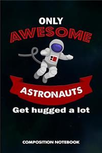 Only Awesome Astronauts Get Hugged a Lot