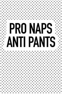 Pro Naps Anti Pants