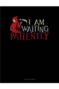 I Am Waiting Patiently: Unruled Composition Book