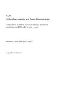 Mars Surface Radiation Exposure for Solar Maximum Conditions and 1989 Solar Proton Events