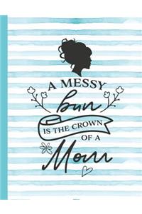 A Messy Bun Is the Crown of a Mom