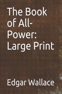 The Book of All-Power: Large Print