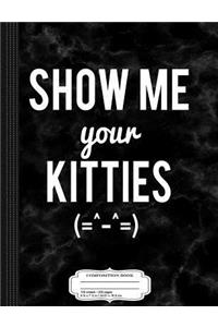 Show Me Your Kitties Emoticon Composition Notebook