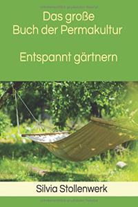 große Buch der Permakultur Entspannt gärtnern