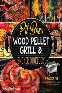 Pit Boss Wood Pellet Grill & Smoker Cookbook [3 Books in 1]