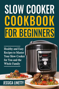 Slow Cooker Cookbook For Beginners