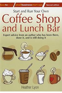 Start up and Run Your Own Coffee Shop and Lunch Bar, 2nd Edition
