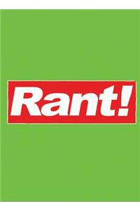 Rant!