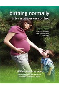 Birthing Normally After a Caesarean or Two (2nd British Edition)