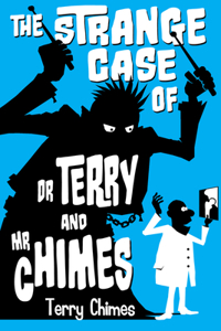 Strange Case of Dr. Terry and Mr. Chimes