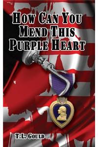 How Can You Mend This Purple Heart?
