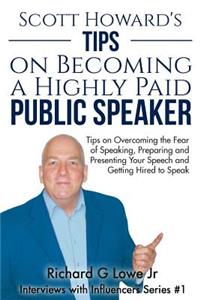 Scott Howard's Tips on Becoming a Highly Paid Public Speaker