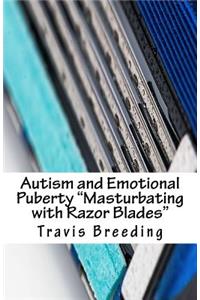Autism and Emotional Puberty 