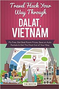 Travel Hack Your Way Through Dalat, Vietnam