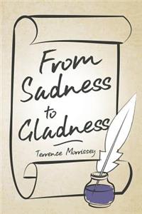 From Sadness to Gladness