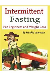 Intermittent Fasting: For Beginners and for Weight Loss