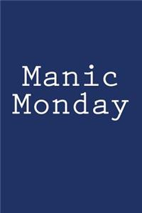 Manic Monday