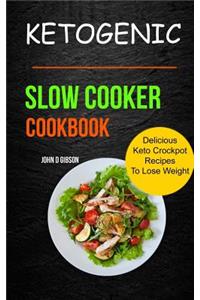 Ketogenic Slow Cooker Cookbook