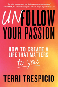 Unfollow Your Passion