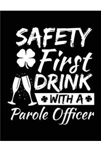 Safety First Drink With A Parole Officer: St. Patrick's Day Journal Notebook