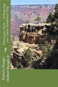 Hurricane Irma - Enhancing our Great Southwest Trip