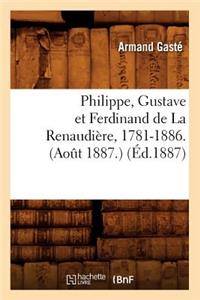 Philippe, Gustave Et Ferdinand de la Renaudière, 1781-1886. (Août 1887.) (Éd.1887)