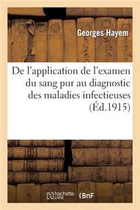 de l'Application de l'Examen Du Sang Pur Au Diagnostic Des Maladies Infectieuses: Conférence Faite